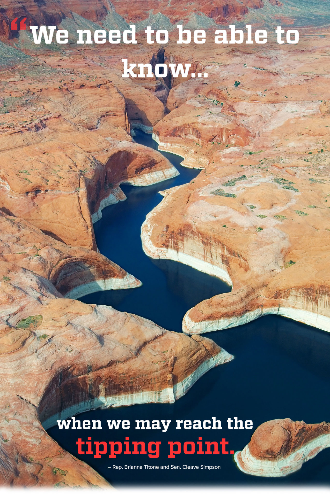 Text reading "We need to be able to know ... when we may reach the tipping point." attributed to Rep. Brianna Titone and Sen. Cleave Simpson overlaid on an aerial photo of Lake Powell's "bathtub" ring